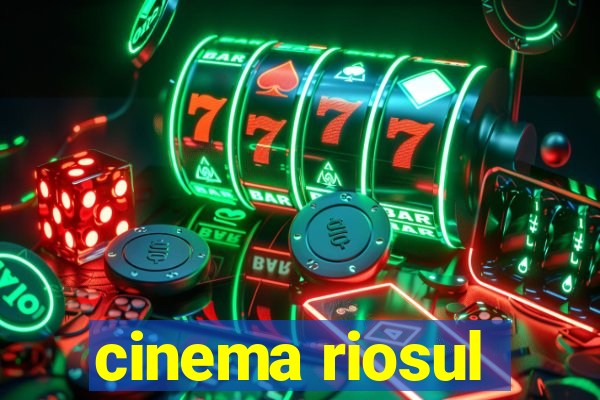 cinema riosul